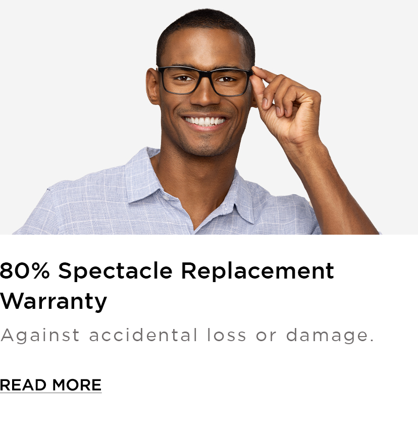 80% Spectacle Frame & Lens Replacement Guarantee